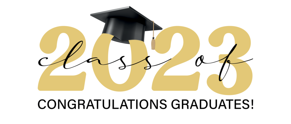 Class of 2023 Congratulations Graduates! 