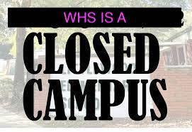 Windsor High School is a Closed Campus